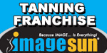 Image Sun Tanning Centers is dedicated to the success of all its franchisees.  We will constantly strive to increase the profits of each individual franchisee through continued education and support.  All Image Sun Tanning Centers will offer tanning services and related items only.  Image Sun Tanning Centers will constantly strive to become the premier tanning franchise in the industry.