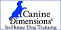 Canine Dimensions In-Home Dog Training Franchise.  Low Investment - Home Based Dog Training Franchise. Canine Dimensions In Home Dog training Franchise Opportunity. Wouldn't it be great to be able to make a living working with dogs and dog owners? If you answered “Yes” to that question, you could have a wonderful business opportunity and fulfilling career as the owner of a Canine Dimensions dog training franchise.