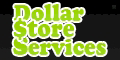 Dollar Store Business Opportunity.  Dollar Store Services, Inc. is the most economical developer of the finest high image dollar stores to be found. We offer a total comprehensive package which covers every pertinent aspect of opening and running a successful dollar store business long term.