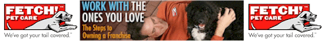 Fetch! Pet Care Franchise. America's Largest Pet Sitting and Dog Walking Franchise. Come Join Fetch Pet Care Franchise Opportunity. Fetch Pet Care is America's largest and most trusted pet sitting and dog walking franchise servicing more than 1,800 cities and towns nationwide and growing all the time.