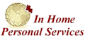 In Home Personal Services Senior Care Franchise. A Uniquely Rewarding Home Care Franchise Business. Don't Miss Out On The Booming Home Senior Care Franchise Industry! The Most Rewarding Franchise Business, in Countless Ways. In Home Personal Services has proven to be a successful business model. So successful in fact, In Home Personal Services now offers Senior Care Franchise Opportunities.