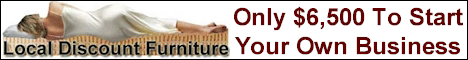 Local Discount Furniture - Furniture Store Business. Own Your Own Retail Furniture Store Business For Just $6,500. Local Discount Furniture store business is looking for motivated, results-oriented entrepreneurs to run our business model in over 250 locations across the United States and Canada. Average first year dealer income is well over $50,000, with our top offices earnings over $200,000.