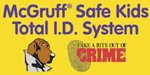 McGruff Safe Kids Total Identification Franchise. Most Recognized and Respected Child Safety Brand in the U.S. Own a Child ID Franchise and Give Parents Peace of Mind. The McGruff Safe Kids Total Identification Franchise System.