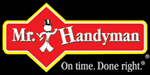 Mr. Handyman Home Repair Franchise. America's Trusted Home Repair Franchise. Take it from me, Richard Karn — I’m Mr. Handyman’s home-improvement guru—to be a successful Mr. Handyman franchise owner, you don't have to be handy around the house, just an experienced hands-on manager. Invest in the #1 handyman service franchise. With our training and support, you'll have the tools to build a successful Mr. Handyman business.