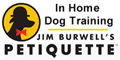 Jim Burwells Petiquette Dog Training Franchise.  Build a Career as a Home Based Petiquette Dog Trainer.  In 2005, while enjoying his status as Houstons most esteemed dog trainer, Jim and Leila Burwell decided to formalize Jims home dog training business concept.  Through this unique small business franchise opportunity, Jim provides like-minded men and women the tools, know-how and support to successfully and properly train dogs, while they form, build and manage their own lucrative, rewarding c