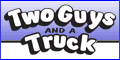 Two Guys and a Truck Moving Franchise.  Two Guys and a Truck is not just another local moving company franchise. We offer a full range of residential, commercial and government services from local moving to national and international shipping and storage.