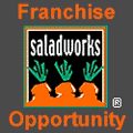 Salad Franchise - Health Food Franchise - Salad Business - Food Franchise Business - Restaurant Franchise - Fresh Salads - Soup and Salad Franchise - Salad Restaurant - Soup Franchise - Healthy Food Business - Wrap Franchise.  Saladworks - Salad Franchise Opportunity.  At Saladworks Growth Comes Naturally.  Its the freshest way to get in on the fastest growing dining segment in America.   Nearly 20 years ago, gourmet chef John Scardapane decided he wanted to open a unique restaurant that would serve healthy, delicious, made-to-order salads for the masses.  Franchises Now Available In Washington, DC, Delaware, Florida, Maryland, New Jersey, New York and Pennsylvania