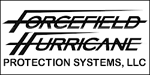 Forcefield Hurricane Protection Systems Franchise.  Storm Shutter Franchise Opportunity Available Now.  Forcefield Hurricane Protection Systems franchises are a lucrative business with wide-open opportunity to invest in your own nationwide hurricane shutter, storm panels and other hurricane damage protection retail company.  No Experience Necessary.  Forcefield Hurricane Shutter Franchise has no other nationally- branded competition. As such, Forcefield Hurricane Franchise has unlimited growth potential.