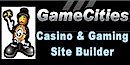 Internet Casino Business - Internet Gambling Business - Online Casino Business - Online Gambling Business
Online Internet Gambling Business - Online Internet Casino Business - Casino Franchise - Internet Business Franchise.  Do you want to get started in a new business online? Consider this - online gambling is now the fastest growing industry on the Internet. Millions of dollars are being wagered at online casinos and sportsbooks every single day, even during economic recession. If you are considering starting an online business, online gambling is truly the most explosive option available. Traditionally, turnkey casinos cost hundreds of thousands of dollars to set up but, with GameCities, we have levelled the playing field to allow everyone a chance to cash in on this hugely profitable business!