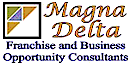 Home Based Business Opportunity - Internet Business - Internet Franchise - Computer Business - Computer Franchise - Automotive Business - Automotive Franchise - Vending Business Opportunity - Cleaning and Maintenance Business - Office Cleaning Business - Office Manintenace Business - Business Services.  5 Free Reports you must read before starting a home-based business in 2005!  Home Based Business Opportunities - Magna Delta, the franchise opportunity consultants and business opportunity consultants, have just released an invaluable collection of 5 free reports on "2005